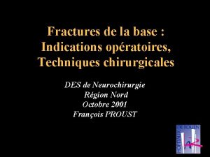 Fractures de la base Indications opratoires Techniques chirurgicales