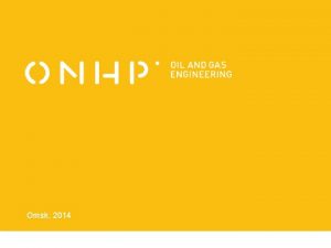 Omsk 2014 Omsk Design Engineering Institute for petroleum Omsk 2014 Omsk Design Engineering Institute for petroleum