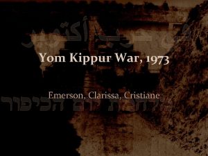 Yom Kippur War 1973 Emerson Clarissa Cristiane Introduction