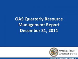 OAS Quarterly Resource Management Report December 31 2011