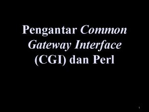 Pengantar Common Gateway Interface CGI dan Perl 1