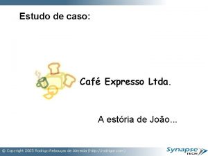 Estudo de caso Caf Expresso Ltda A estria