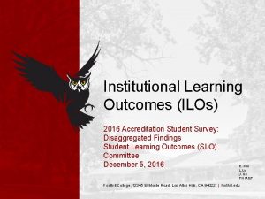 Institutional Learning Outcomes ILOs 2016 Accreditation Student Survey