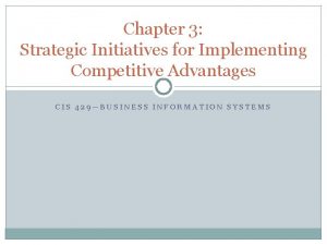 Chapter 3 Strategic Initiatives for Implementing Competitive Advantages