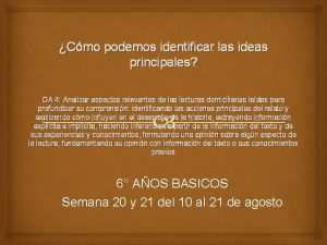 Cmo podemos identificar las ideas principales OA 4