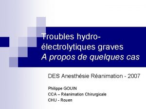 Troubles hydrolectrolytiques graves A propos de quelques cas