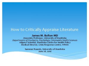 How to Critically Appraise Literature James M Bolton