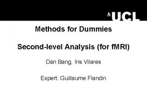 Methods for Dummies Secondlevel Analysis for f MRI