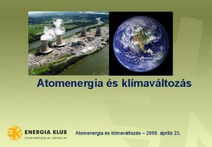 Atomenergia s klmavltozs 2008 prilis 23 Az IPCC