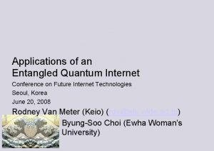 Applications of an Entangled Quantum Internet Conference on