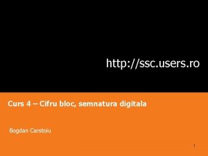 http ssc users ro Curs 4 Cifru bloc