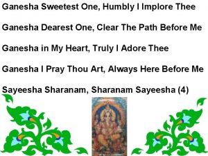 Ganesha Sweetest One Humbly I Implore Thee Ganesha