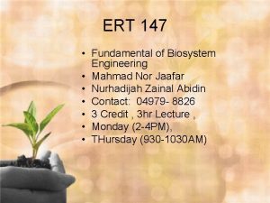 ERT 147 Fundamental of Biosystem Engineering Mahmad Nor