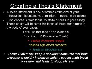 Creating a Thesis Statement A thesis statement is