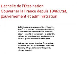 Lchelle de ltatnation Gouverner la France depuis 1946