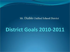 Mt Diablo Unified School District Goals 2010 2011