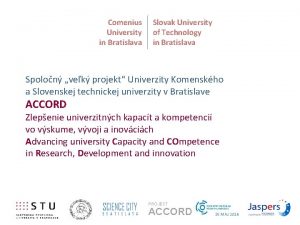 Comenius University in Bratislava Slovak University of Technology