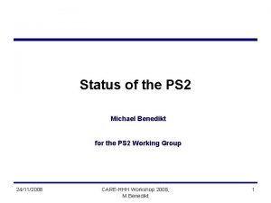 Status of the PS 2 Michael Benedikt for