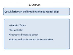 1 Oturum ocuk stismar ve hmali Hakknda Genel