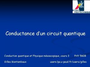 Conductance dun circuit quantique Conduction quantique et Physique