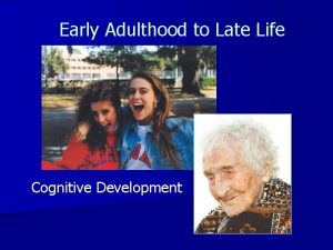 Early Adulthood to Late Life Cognitive Development Perrys