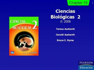 Chapter 18 Ciencias Biolgicas 2 2006 Teresa Audesirk