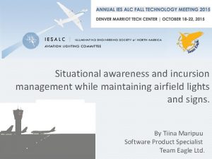 Situational awareness and incursion management while maintaining airfield