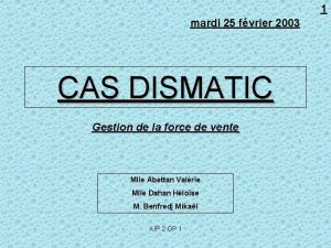 1 mardi 25 fvrier 2003 CAS DISMATIC Gestion