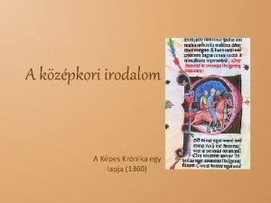 A kzpkori irodalom A Kpes Krnika egy lapja