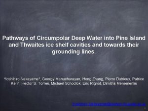 Pathways of Circumpolar Deep Water into Pine Island