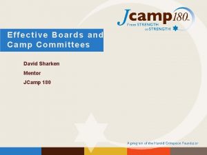 Effective Boards and Camp Committees David Sharken Mentor