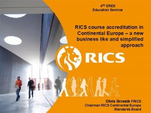 4 TH ERES Education Seminar RICS course accreditation