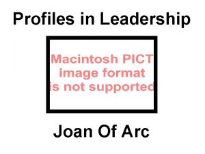 Profiles in Leadership Joan Of Arc Joan Of