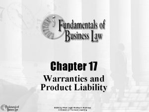 Chapter 17 Warranties and Product Liability 2002 by