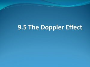9 5 The Doppler Effect The Doppler Effect