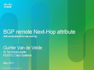 BGP remote NextHop attribute draftvandeveldeidrremotenexthop Gunter Van de