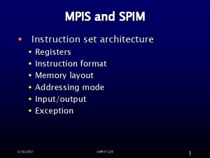 MPIS and SPIM Instruction set architecture Registers Instruction