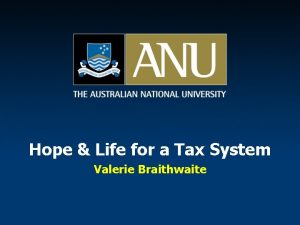 Hope Life for a Tax System Valerie Braithwaite