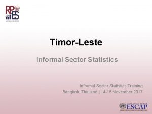 TimorLeste Informal Sector Statistics Training Bangkok Thailand 14