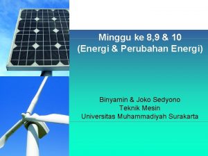 Minggu ke 8 9 10 Energi Perubahan Energi