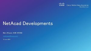 Net Acad Developments Marc Khayat CCIE 41288 makhayatcisco