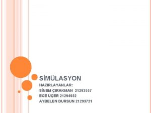 SMLASYON HAZIRLAYANLAR SNEM IRAKMAN 21293557 ECE ER 21294932