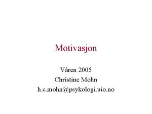 Motivasjon Vren 2005 Christine Mohn h c mohnpsykologi