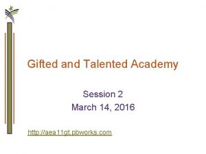 Gifted and Talented Academy Session 2 March 14