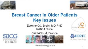 Breast Cancer in Older Patients Key Issues Etienne