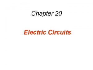 Chapter 20 Electric Circuits The Battery A battery