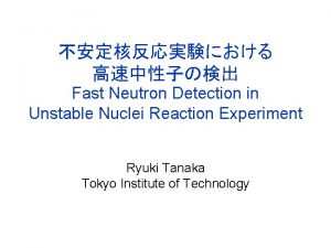 Fast Neutron Detection in Unstable Nuclei Reaction Experiment