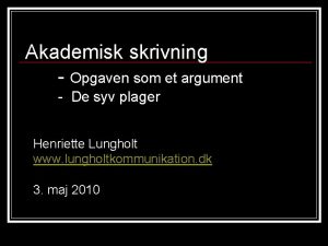 Akademisk skrivning Opgaven som et argument De syv