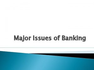 Major Issues of Banking Introduction The Indian financial