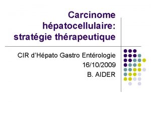 Carcinome hpatocellulaire stratgie thrapeutique CIR dHpato Gastro Entrologie